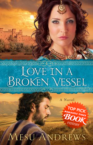 Love in a Broken Vessel by Mesu Andrews