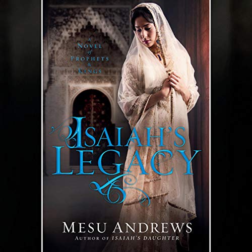 Isaiah's Legacy Audiobook by Mesu Andrews